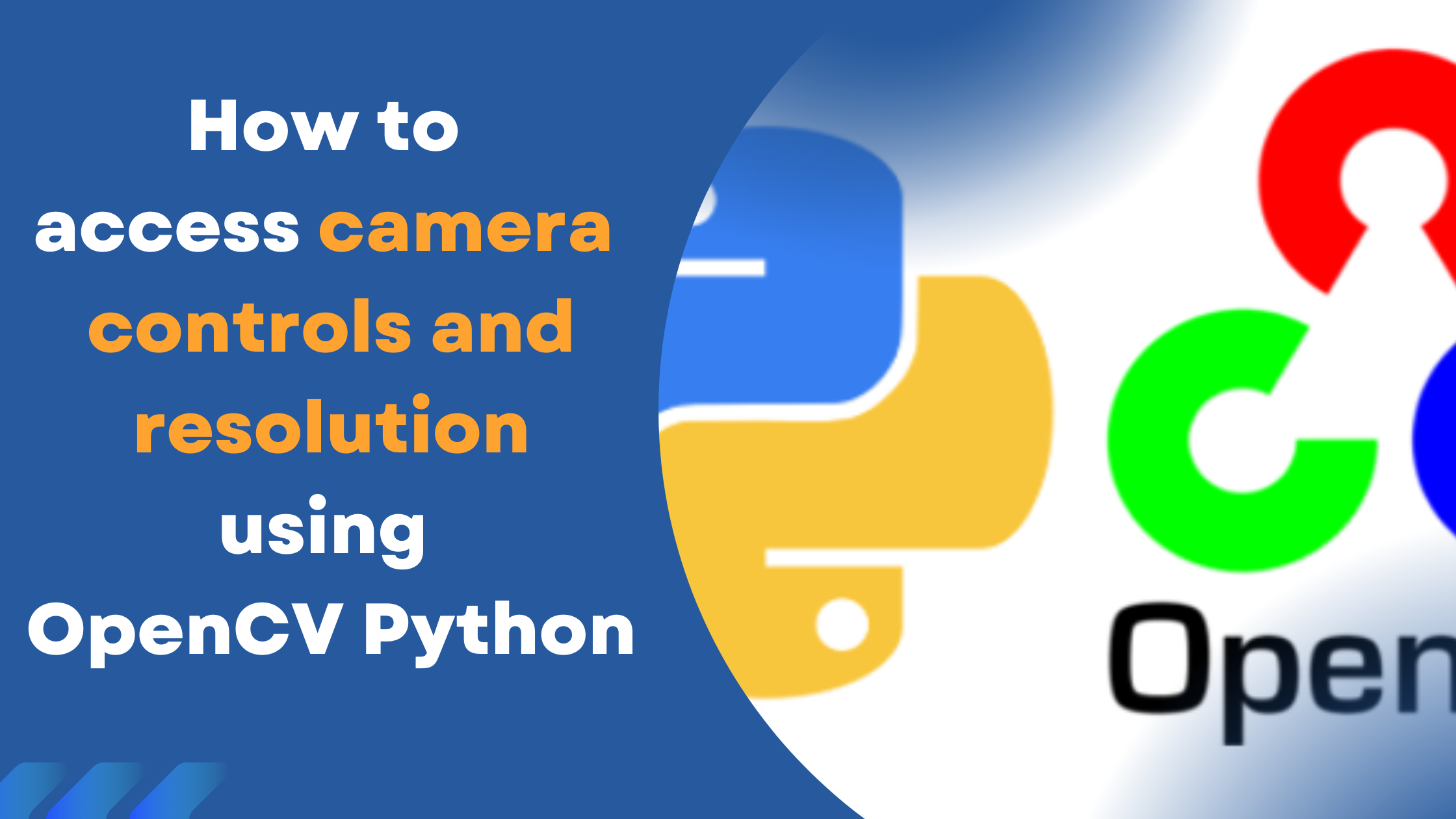 How to access camera controls and resolution using OpenCV Python