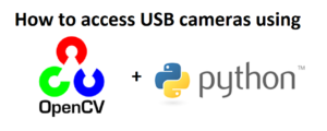 How to access the USB camera using OpenCV python in windows
